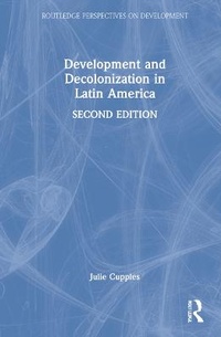 Enlarge image Cover: Development and Decolonization in Latin America - Routledge