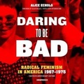 Cover: Daring to Be Bad, Thirtieth Anniversary Edition Lib/E - Blackstone Publishing