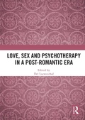 Cover: Love, Sex and Psychotherapy in a Post-Romantic Era - Routledge