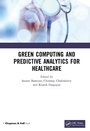 Cover: Green Computing and Predictive Analytics for Healthcare - Chapman & Hall/CRC