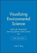 Cover: Visualizing Environmental Science, 5e Wileyplus Learning Space Registration Card + Loose-Leaf Print Companion - Wiley