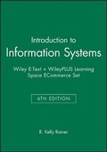 Cover: Introduction to Information Systems, 6e Wiley E-Text + Wileyplus Learning Space Ecommerce Set - Wiley