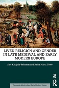 Cover: Lived Religion and Gender in Late Medieval and Early Modern Europe - Routledge