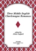 Cover: Three Middle English Charlemagne Romances - Medieval Institute Publications