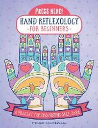Abbildung von: Press Here! Hand Reflexology for Beginners - Fair Winds Press