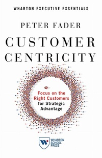 Enlarge image Cover: Customer Centricity - Wharton Digital Press