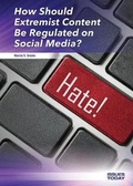 Cover: How Should Extremist Content Be Regulated on Social Media? - Referencepoint Press