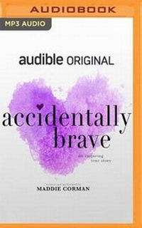 Enlarge image Cover: Accidentally Brave - Audible Studios on Brilliance