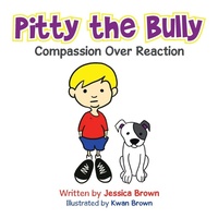 Enlarge image Cover: Pitty the Bully - AUTHORHOUSE
