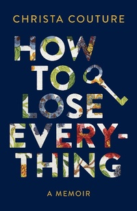 Enlarge image Cover: How to Lose Everything - Douglas & McIntyre