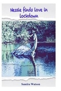 Cover: Nessie finds love in lockdown - Sandra Watson