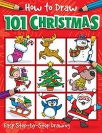 Enlarge image Cover: How to Draw 101 Christmas - A Step By Step Drawing Guide for Kids - Imagine That Publishing Ltd