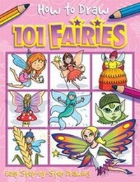 Enlarge image Cover: How to Draw 101 Fairies - A Step By Step Drawing Guide for Kids - Imagine That Publishing Ltd