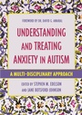 Cover: Understanding and Treating Anxiety in Autism - Jessica Kingsley Publishers