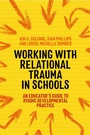 Cover: Working with Relational Trauma in Schools - Jessica Kingsley Publishers