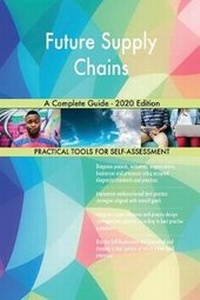 Abbildung von: Future Supply Chains A Complete Guide - 2020 Edition - 5STARCooks