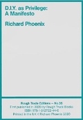 Cover: D.I.Y. as Privilege: A Manifesto - Richard Phoenix (RT#36) - Rough Trade Books