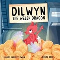 Cover: Dilwyn The Welsh Dragon - Owlet Press