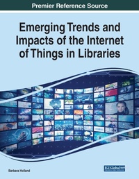 Abbildung von: Emerging Trends and Impacts of the Internet of Things in Libraries - Business Science Reference