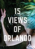 Cover: 15 Views of Orlando - Burrow Press