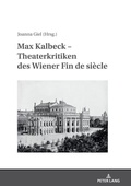 Cover: Max Kalbeck - Theaterkritiken des Wiener Fin de si&egrave;cle - Peter Lang Verlag