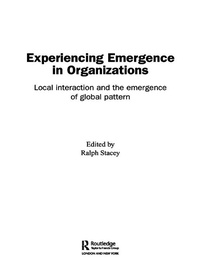 Enlarge image Cover: Experiencing Emergence in Organizations - Routledge
