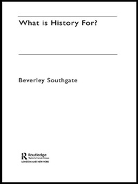 Enlarge image Cover: What is History For? - Routledge