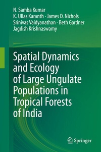 Enlarge image Cover: Spatial Dynamics and Ecology of Large Ungulate Populations in Tropical Forests of India - Springer