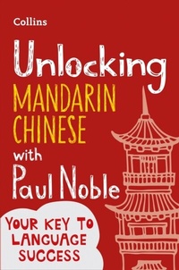 Abbildung von: Unlocking Mandarin Chinese with Paul Noble - Collins