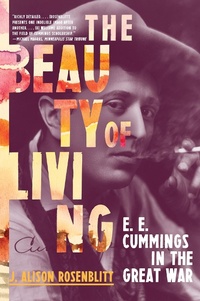 Abbildung von: The Beauty of Living: E. E. Cummings in the Great War - W. W. Norton & Company