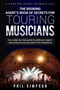 Cover: The Booking Agent's Book of Secrets for Touring Musicians - Phil Simpson