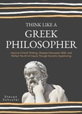 Cover: Think Like A Greek Philosopher (Critical Thinking Skills, #2) - Critical Thinking Skills