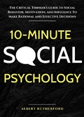 Cover: 10-Minute Social Psychology (The Critical Thinker, #4) - The Critical Thinker