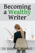 Cover: Becoming a Wealthy Writer (Really Simple Writing & Publishing) - Midwest Journal Press