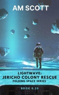Cover: Lightwave: Jericho Colony Rescue (Folding Space Series) - Lightwave Publishing LLC