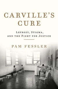 Abbildung von: Carville's Cure: Leprosy, Stigma, and the Fight for Justice - Liveright