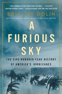 Abbildung von: A Furious Sky: The Five-Hundred-Year History of America's Hurricanes - Liveright