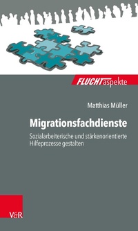 Enlarge image Cover: Migrationsfachdienste - Vandenhoeck & Ruprecht