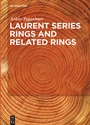 Cover: Laurent Series Rings and Related Rings - De Gruyter