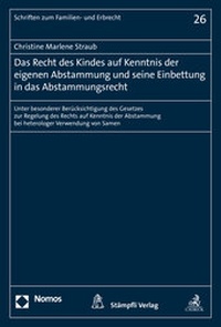 Abbildung von: Das Recht des Kindes auf Kenntnis der eigenen Abstammung und seine Einbettung in das Abstammungsrecht - Stämpfli Verlag