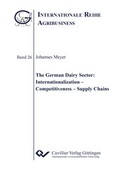Cover: The German Dairy Sector: Internationalization - Competitiveness - Supply Chains - Cuvillier Verlag
