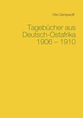 Cover: Tageb&uuml;cher aus Deutsch-Ostafrika 1906-1910 - BoD - Books on Demand