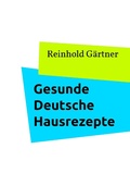 Cover: Gesunde Deutsche Hausrezepte - Books on Demand