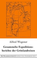 Cover: Gesammelte Expeditionsberichte der Gr&ouml;nlandreisen - Books on Demand