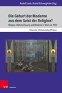 Cover: Die Geburt der Moderne aus dem Geist der Religion? - V&R unipress