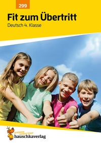 Abbildung von: Übungsheft Fit zum Übertritt - Tests in Deutsch 4. Klasse - Hauschka Verlag