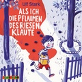 Cover: Als ich die Pflaumen des Riesen klaute - Audiolino