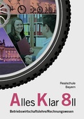 Cover: Alles Klar 8 II - Betriebswirtschaftslehre/Rechnungswesen - V&ouml;gel, E