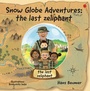 Cover: Snow Globe Adventures: the last zeliphant - Beumer, Hans