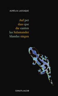 Enlarge image Cover: Auf dass die Salamander singen - Schiler & Mücke